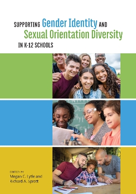 Supporting Gender Identity and Sexual Orientation Diversity in K-12 Schools book