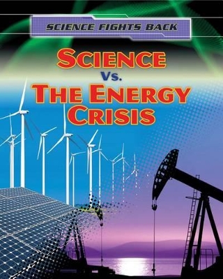 Science vs. the Energy Crisis by Nick Hunter
