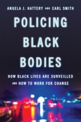 Policing Black Bodies by Angela J. Hattery