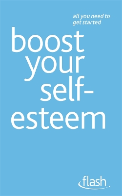 Boost Your Self-Esteem: Flash by Christine Wilding