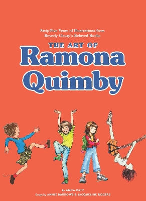 The Art of Ramona Quimby: Sixty-Five Years of Illustrations from Beverly Cleary's Beloved Books book