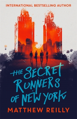 The Secret Runners of New York by Matthew Reilly