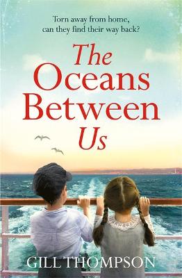 The Oceans Between Us: A gripping and heartwrenching novel of a mother's search for her lost child after WW2 book