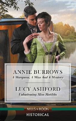 A Marquess, a Miss and a Mystery/Unbuttoning Miss Matilda by Lucy Ashford