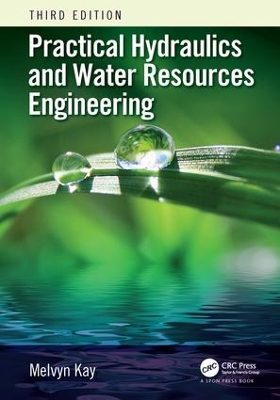 Practical Hydraulics and Water Resources Engineering, Third Edition book