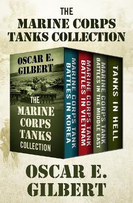 The Marine Corps Tanks Collection by Oscar E. Gilbert