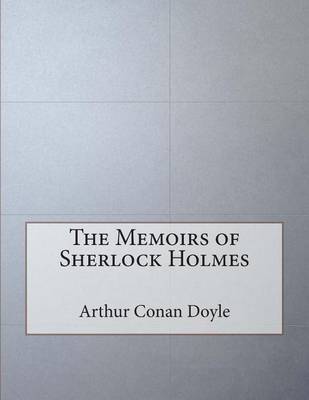 The Memoirs of Sherlock Holmes by Arthur Conan Doyle