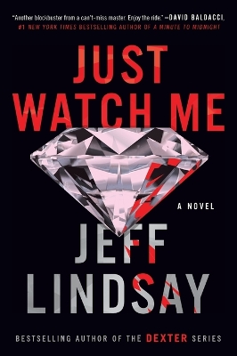 Just Watch Me: A Novel by Jeff Lindsay