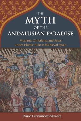 Myth of the Andalusian Paradise book