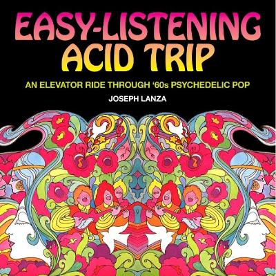 Easy-Listening Acid Trip: An elevator ride through 60s psychedelic pop book