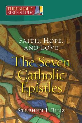 Faith, Hope, and Love - The Seven Catholic Epistles book