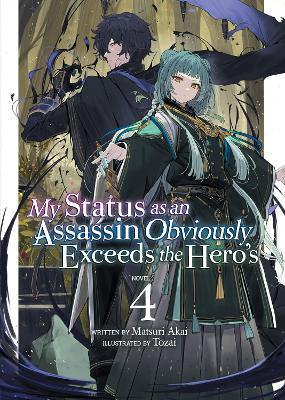 My Status as an Assassin Obviously Exceeds the Hero's (Light Novel) Vol. 4 book