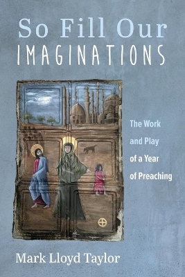 So Fill Our Imaginations by Mark Lloyd Taylor