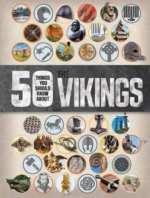 50 Things You Should Know about the Vikings by Philip Parker