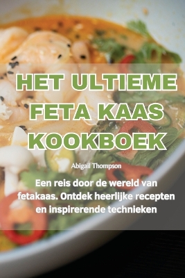 Het Ultieme Feta Kaas Kookboek book