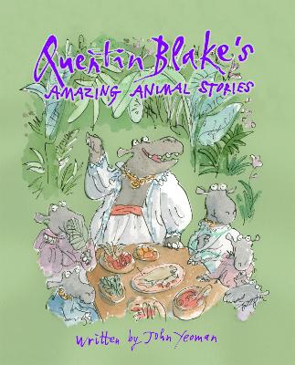 Quentin Blake's Amazing Animal Stories by John Yeoman