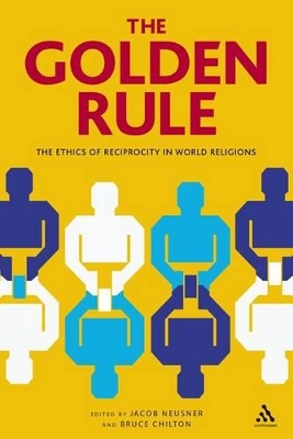 The Golden Rule: The Ethics of Reciprocity in World Religions book