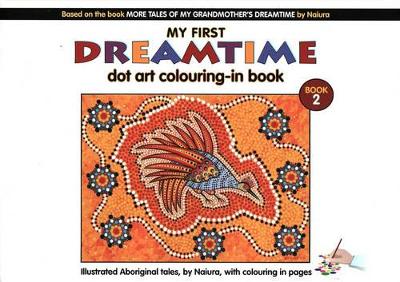 My First Dreamtime Dot Art Colouring-in Book: Book 2 book