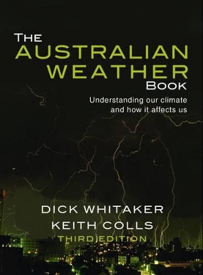 The Australian Weather Book: Understanding Our Climate and how it Affects Us book