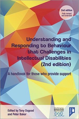Understanding and Responding to Behaviour that Challenges in Intellectual Disabilities: A Handbook for Those who Provide Support, 2nd Edition book