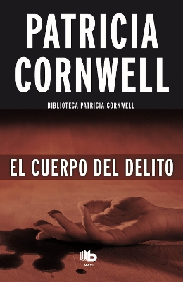 El Cuerpo del Delito / Body of Evidence by Patricia Cornwell