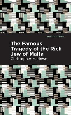 The Famous Tragedy of the Rich Jew of Malta by Christopher Marlowe