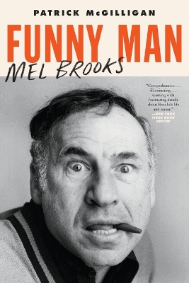 Funny Man: Mel Brooks by Patrick McGilligan