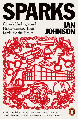 Sparks: China's Underground Historians and Their Battle for the Future by Ian Johnson