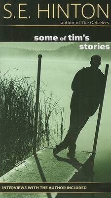 Some of Tim's Stories by S. E. Hinton