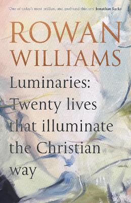 Luminaries: Twenty Lives that Illuminate the Christian Way book