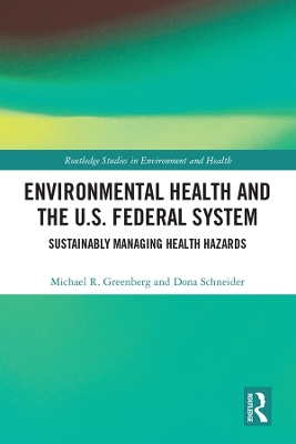 Environmental Health and the U.S. Federal System: Sustainably Managing Health Hazards by Michael R Greenberg