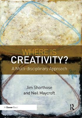 Where is Creativity?: A Multi-disciplinary Approach book