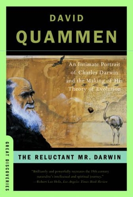 The Reluctant Mr. Darwin: An Intimate Portrait of Charles Darwin and the Making of His Theory of Evolution book