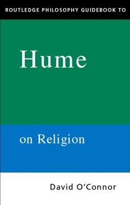 Routledge Philosophy GuideBook to Hume on Religion by David O'Connor