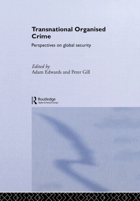 Transnational Organised Crime by Adam Edwards
