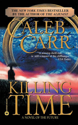 Killing Time by Caleb Carr