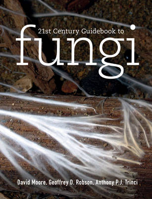 21st Century Guidebook to Fungi with CD-ROM by David Moore