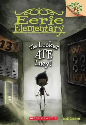 Locker Ate Lucy!: A Branches Book (Eerie Elementary #2) by Jack Chabert