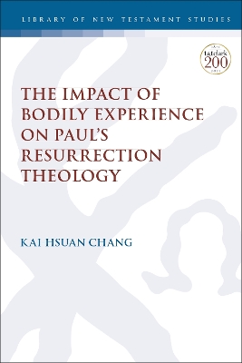The Impact of Bodily Experience on Paul’s Resurrection Theology by Dr. Kai-Hsuan Chang