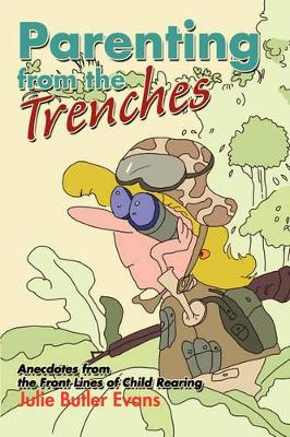 Parenting from the Trenches book