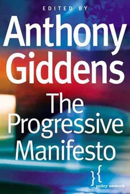 The Progressive Manifesto: New Ideas for the Centre-Left book