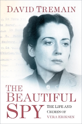 The Beautiful Spy: The Life and Crimes of Vera Eriksen book