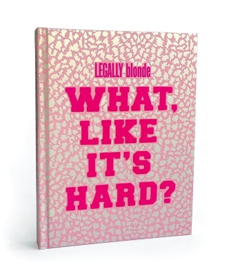 Legally Blonde What Like It's Hard? Journal book