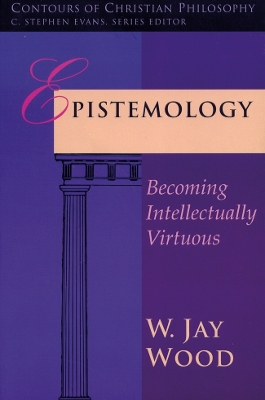 Epistemology by W. Jay Wood