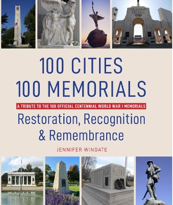 100 Cities 100 Memorials: Restoration, Recognition & Remembrance book