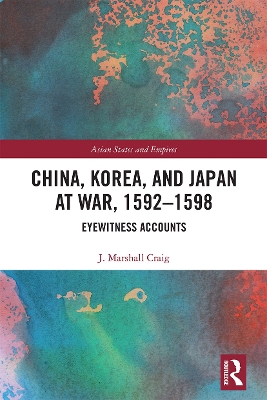 China, Korea & Japan at War, 1592–1598: Eyewitness Accounts book