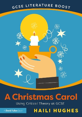 GCSE Literature Boost: A Christmas Carol: Using Critical Theory at GCSE book