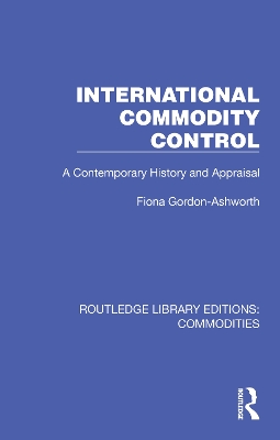 International Commodity Control: A Contemporary History and Appraisal book