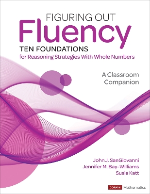 Figuring Out Fluency--Ten Foundations for Reasoning Strategies With Whole Numbers: A Classroom Companion book