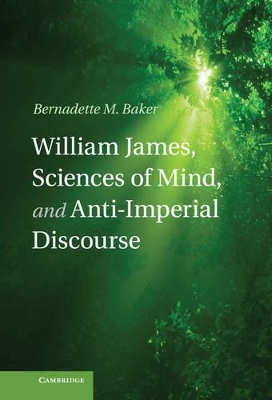 William James, Sciences of Mind, and Anti-Imperial Discourse book